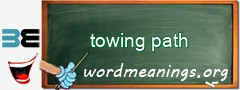 WordMeaning blackboard for towing path